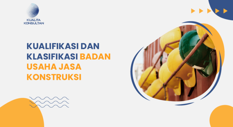 Kualifikasi Dan Klasifikasi Badan Usaha Jasa Konstruksi