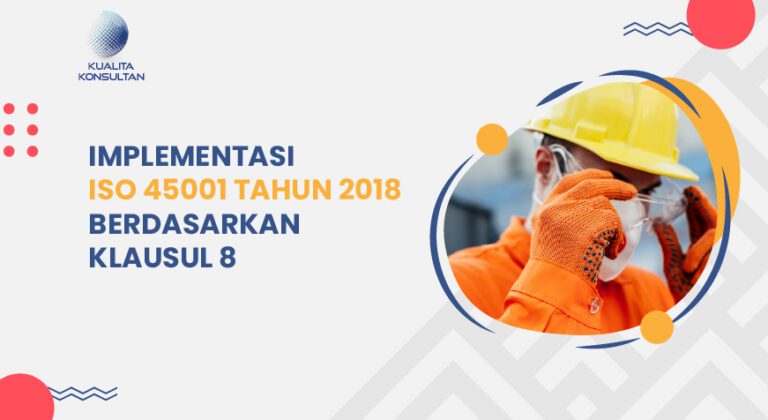 ISO 45001 Tahun 2018 | IMPLEMENTASI OPERASIONAL PERUSAHAAN