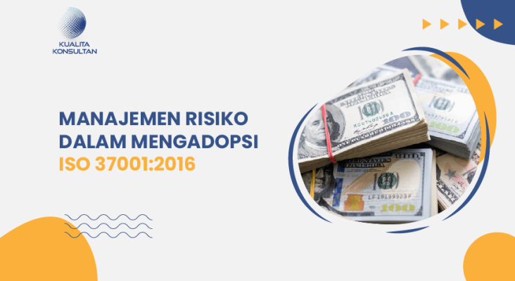 Manajemen risiko dalam mengadopsi ISO 37001