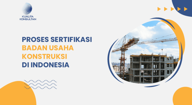 Proses Sertifikasi Badan Usaha Konstruksi