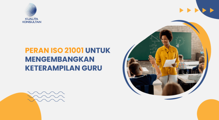 peran iso 21001 untuk mengembangkan keterampilan guru