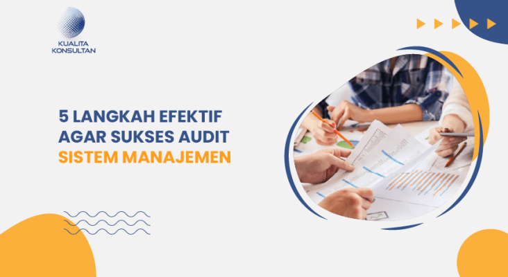 5 langkah efektif agar sukses audit sistem manajemen