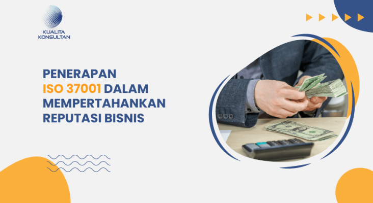 penerapan iso 37001 dalam mempertahankan reputasi bisnis