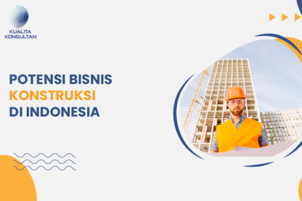 potensi bisnis konstruksi di indonesia