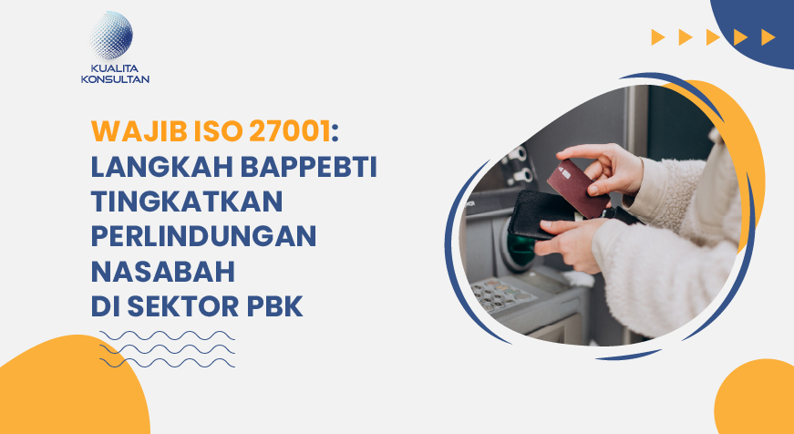 industri pialang perdagangan berjangka (pbk) wajib sertifikasi iso 27001