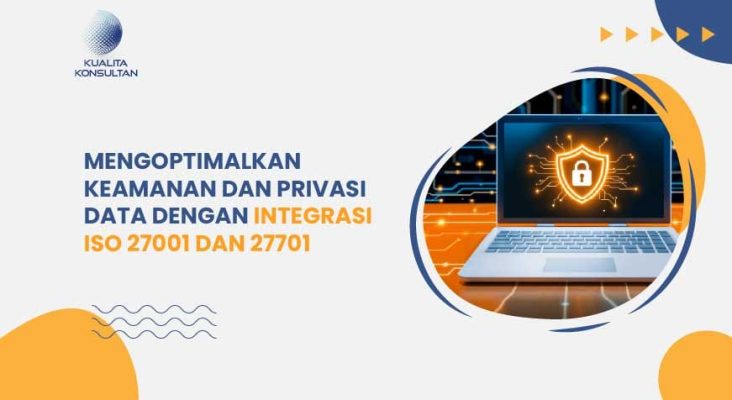 integrasi ISO 27001 dan ISO 27701