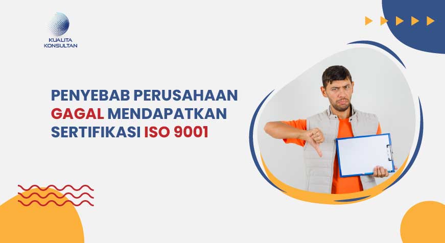 penyebab gagal sertifikasi ISO 9001